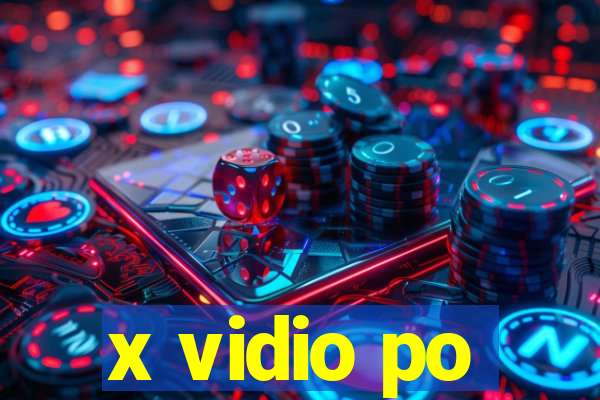 x vidio po